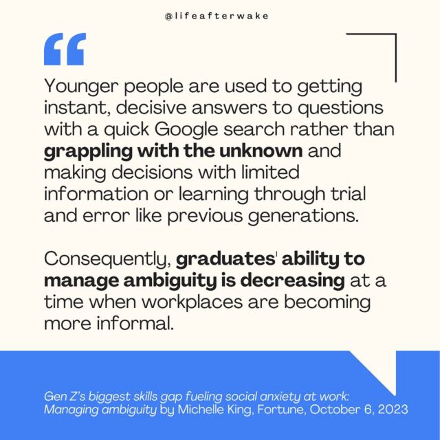 How well do you handle ambiguity at work? 🤔🤷🏻‍♂️🙅🏽‍♀️😬

Ambiguity at work might include solving problems that don’t have a simple solution, working on complex tasks that are completely new to you, figuring out expectations or processes, and being an in-the-moment creative thinker.

A recent study found that while many Gen Z grads and young professionals believe that having the skills to manage ambiguity is important, many of them aren’t receiving the training or support to actually develop these skills at work.

How can managers support Gen Z employees in developing this critical skill? Through ongoing coaching and feedback. 🔄

How can companies support the development of this skill? By training and coaching managers on how to support their employees more effectively, and providing mentorship and supportive developmental relationships for young/new employees. 🤝

Gen Z, how can you improve your skill set around managing ambiguity? ⬇️

▪️Ask for the information that you need while also taking the initiative to solve problems and come up with solutions

▪️Challenge yourself by taking on tasks or projects outside of your comfort zone

▪️Seek out the feedback that you need at work (from managers, colleagues, mentors)

▪️Build relationships with mentors, advisers, and colleagues who can provide advice, support, and help you navigate ambiguity at work

Read more on this topic in an article written by Michelle King for Fortune at the link in our bio or stories!